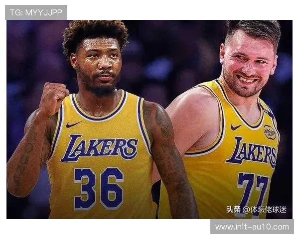 湖人阵容中东契奇与詹姆斯共存斯玛特角色兼容性分析
