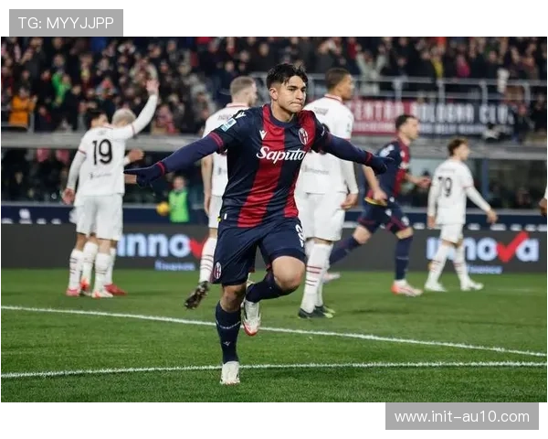 博洛尼亚核心奥尔索利尼状态火热